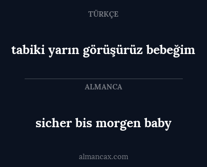 tabiki yarın görüşürüz bebeğim - sicher bis morgen baby