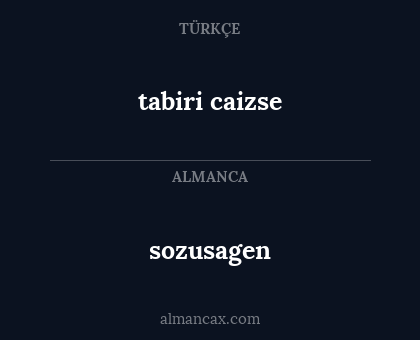 tabiri caizse - sozusagen