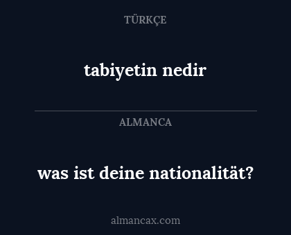 tabiyetin nedir - was ist deine nationalität?
