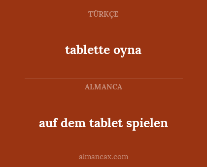 tablette oyna - auf dem tablet spielen