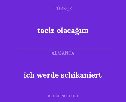ich werde schikaniert - taciz olacağım