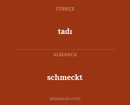 tadı - schmeckt