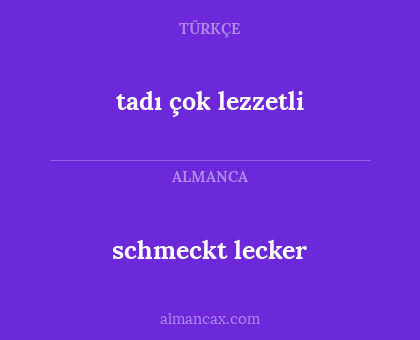 tadı çok lezzetli - schmeckt lecker