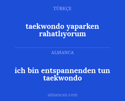 taekwondo yaparken rahatlıyorum - ich bin entspannenden tun taekwondo