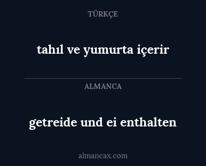 tahıl ve yumurta içerir - getreide und ei enthalten