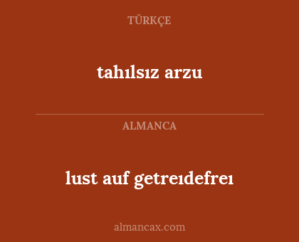 lust auf getreıdefreı - tahılsız arzu