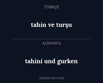 tahin ve turşu - tahini und gurken