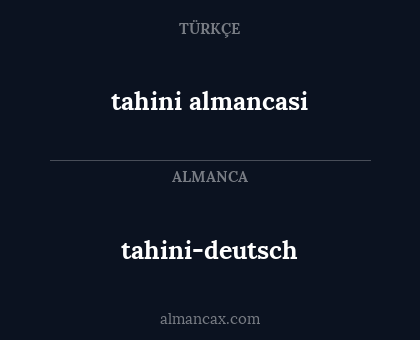 tahini almancasi - tahini-deutsch