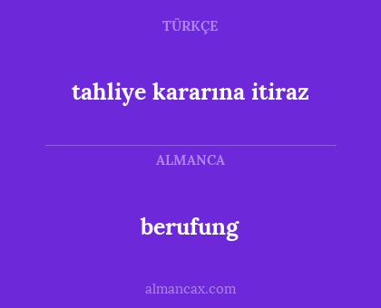 tahliye kararına itiraz - berufung