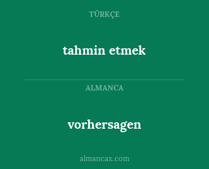 vorhersagen - tahmin etmek