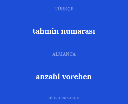 tahmin numarası - anzahl vorehen