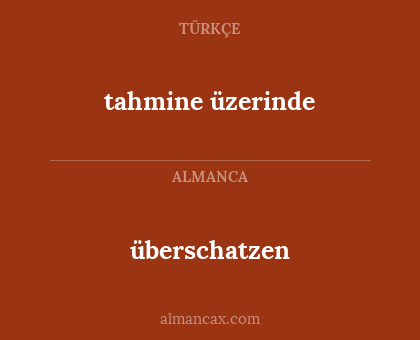 überschatzen - tahmine üzerinde