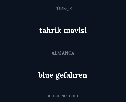 tahrik mavisi - blue gefahren