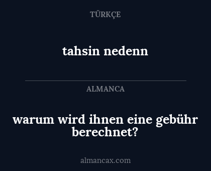 tahsin nedenn - warum wird ihnen eine gebühr berechnet?