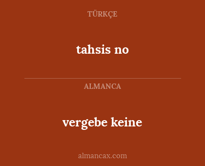 tahsis no - vergebe keine
