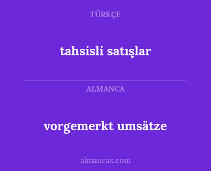 vorgemerkt umsätze - tahsisli satışlar