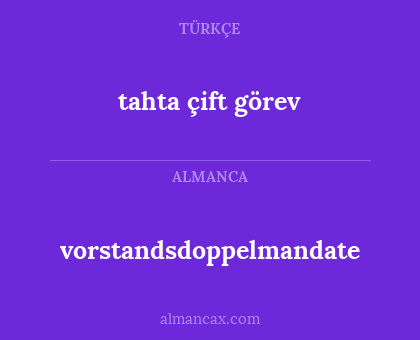 tahta çift görev - vorstandsdoppelmandate