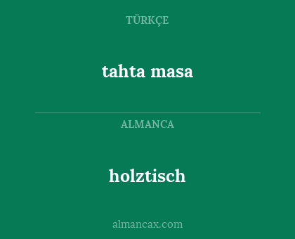 tahta masa - holztisch