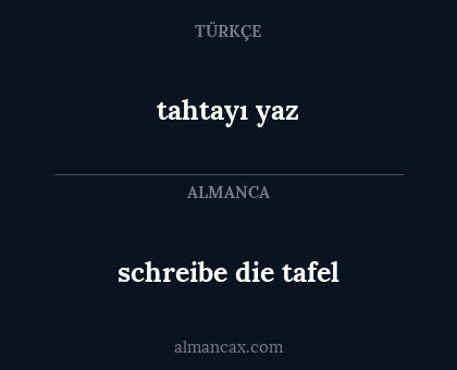 tahtayı yaz - schreibe die tafel
