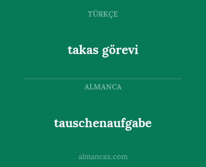 tauschenaufgabe - takas görevi