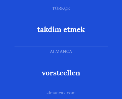 vorsteellen - takdim etmek