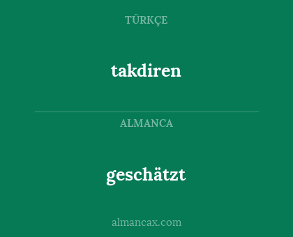 takdiren - geschätzt