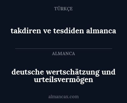 takdiren ve tesdiden almanca - deutsche wertschätzung und urteilsvermögen