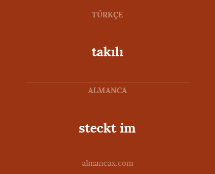 takılı - steckt im
