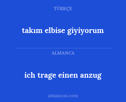 ich trage einen anzug - takım elbise giyiyorum