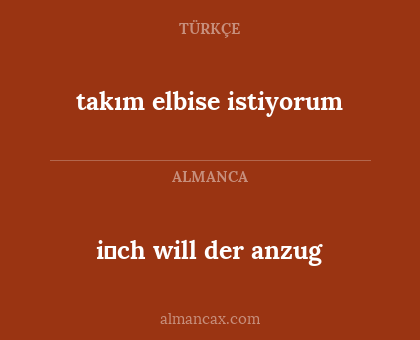 i̇ch will der anzug - takım elbise istiyorum