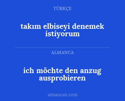 ich möchte den anzug ausprobieren - takım elbiseyi denemek istiyorum