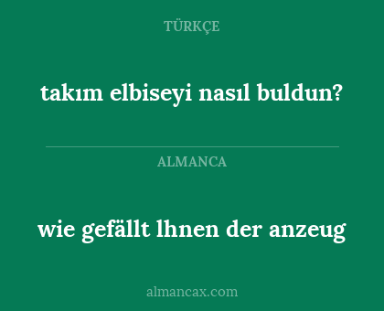 takım elbiseyi nasıl buldun? - wie gefällt lhnen der anzeug