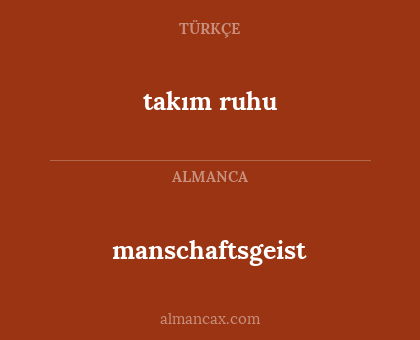 manschaftsgeist - takım ruhu