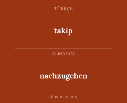 takip - nachzugehen