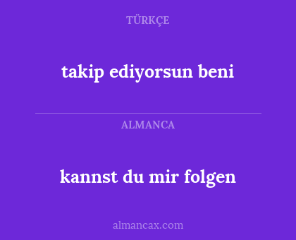 takip ediyorsun beni - kannst du mir folgen