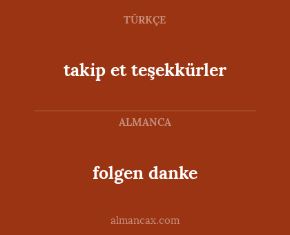 takip et teşekkürler - folgen danke