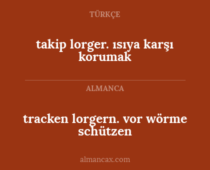 takip lorger. ısıya karşı korumak - tracken lorgern. vor wörme schützen