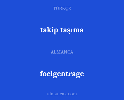 foelgentrage - takip taşıma