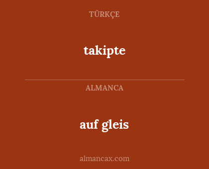 auf gleis - takipte