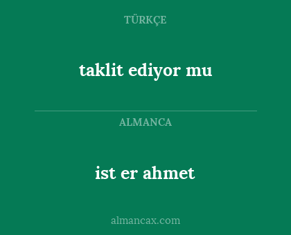 ist er ahmet - taklit ediyor mu