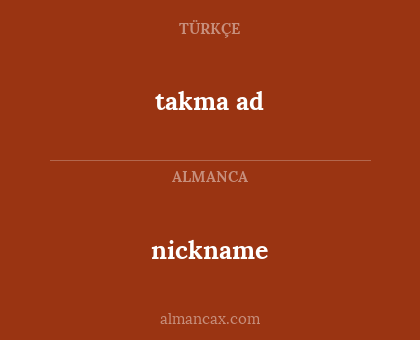 nickname - takma ad