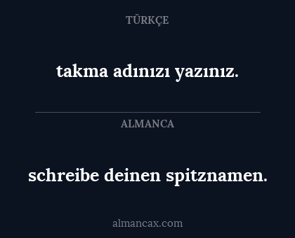 schreibe deinen spitznamen. - takma adınızı yazınız.