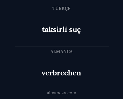 verbrechen - taksirli suç