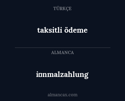 i̇nmalzahlung - taksitli ödeme