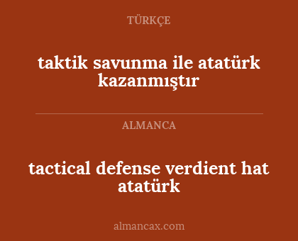 taktik savunma ile atatürk kazanmıştır - tactical defense verdient hat atatürk
