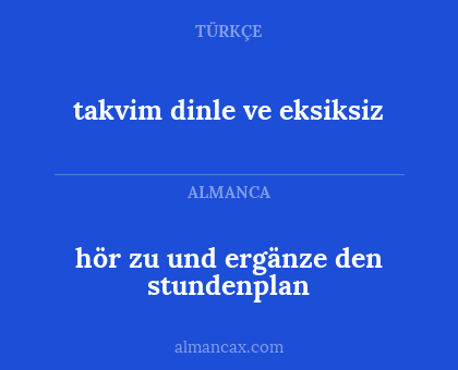takvim dinle ve eksiksiz - hör zu und ergänze den stundenplan