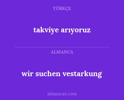 wir suchen vestarkung - takviye arıyoruz