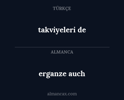 erganze auch - takviyeleri de