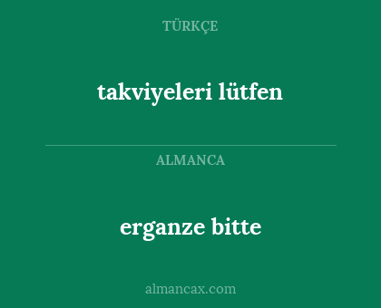 erganze bitte - takviyeleri lütfen