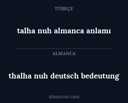 talha nuh almanca anlamı - thalha nuh deutsch bedeutung
